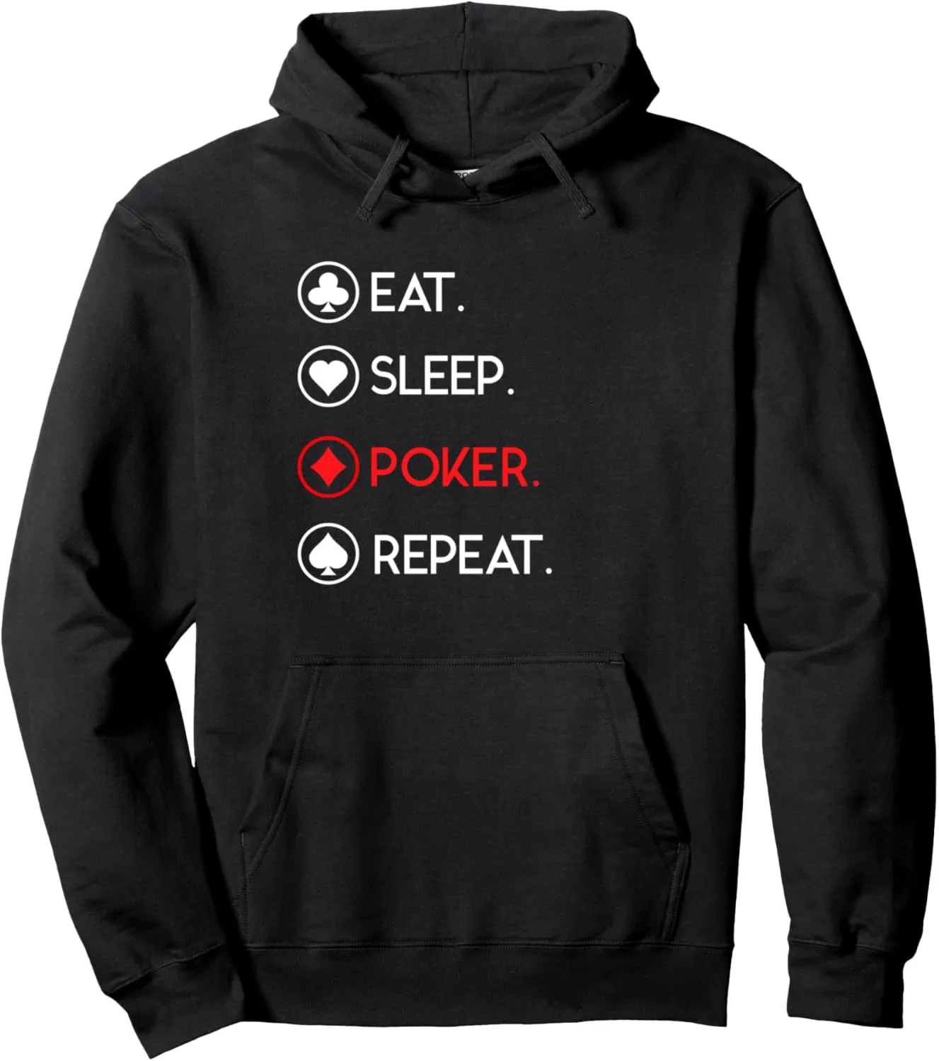 Eat Sleep Poker Repeat - Funny CardSharp TShirt Pullover Hoodie